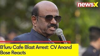 'Hands of law has started moving'  | CV Ananda Bose Reacts | Rameshwaram Cafe Blast Case Update