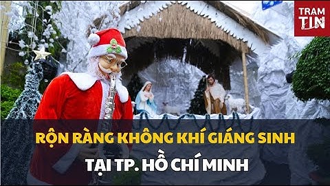 RỘN RÀNG KHÔNG KHÍ GIÁNG SINH TẠI TP. HỒ CHÍ MINH