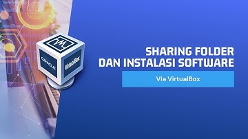 SHARING FOLDER dan INSTALASI SOFTWARE di VIRTUALBOX