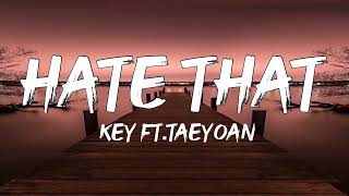 KEY 키 'Hate that... (Feat. TAEYEON) (Lyrics)