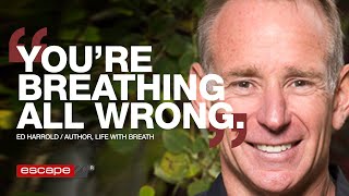 You've Been Breathing Wrong Your Entire Life (Here's How to Fix It)