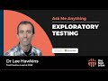 AMA on Exploratory Testing by Lee Hawkins | Tools For Exploratory Testing | #testing #exploratory