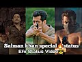 Salman khan  special whatsapp status efx edit  jion editz  salmankhan short shorts