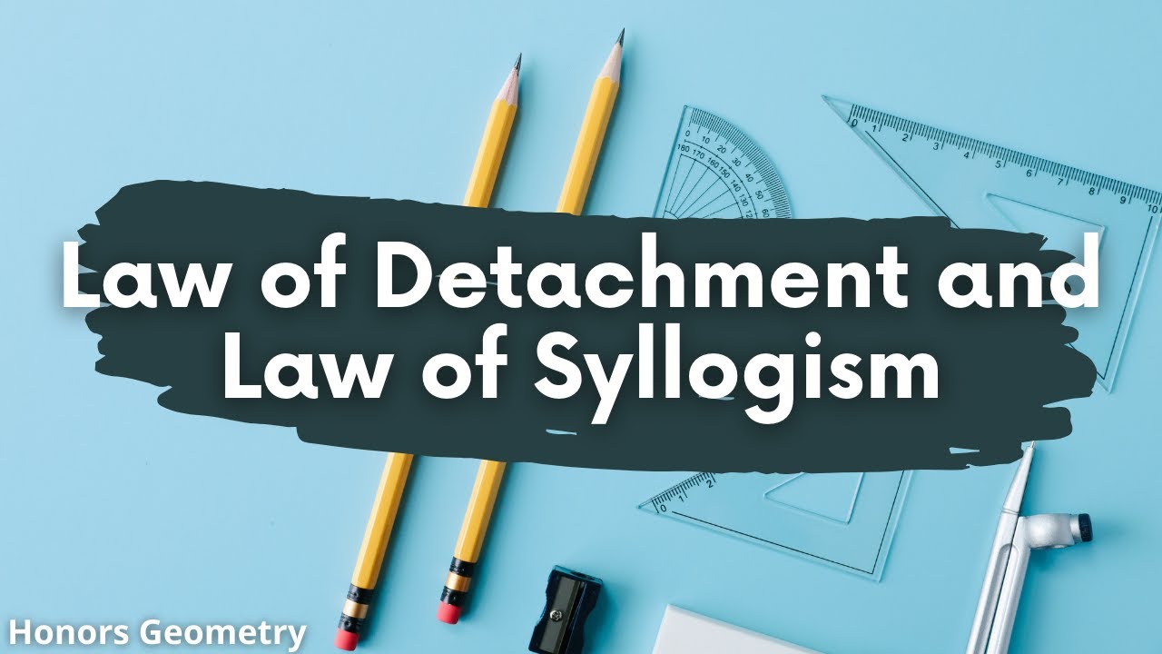 Law of Detachment and Law of Syllogism - YouTube