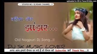 Lehenga Tor Jhanjhar !! Old Nagpuri Dj Song 2023 !! Old Nagpuri Song Dj Remix !! Dj Sunil Sitapur