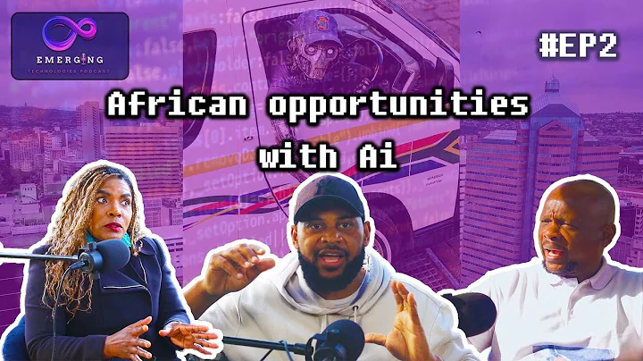 African opportunities with Ai - Emerging Technologies | episode 2