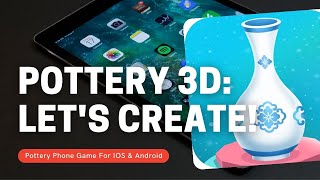 Pottery 3D: Let's Create! (IOS & Android) screenshot 1