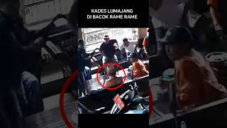 Detik Detik Kades Di Bacok Rame Rame
