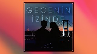Gecenin İzinde (Official Audio)