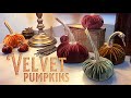 How To Make Velvet Pumpkins - Easy Fall Crafts - Fall Decorations - DIY Fall Gifts