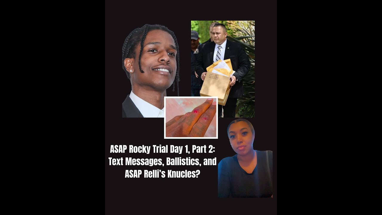ASAP Rocky Trial Day 1, Part 2: Text Messages, Ballistics, and Relli's ...