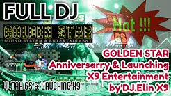 Full DJ_GOLDEN STAR Anniversarry & Launching X9 Entertainment _ by DJ.Elin X9  - Durasi: 38:44. 