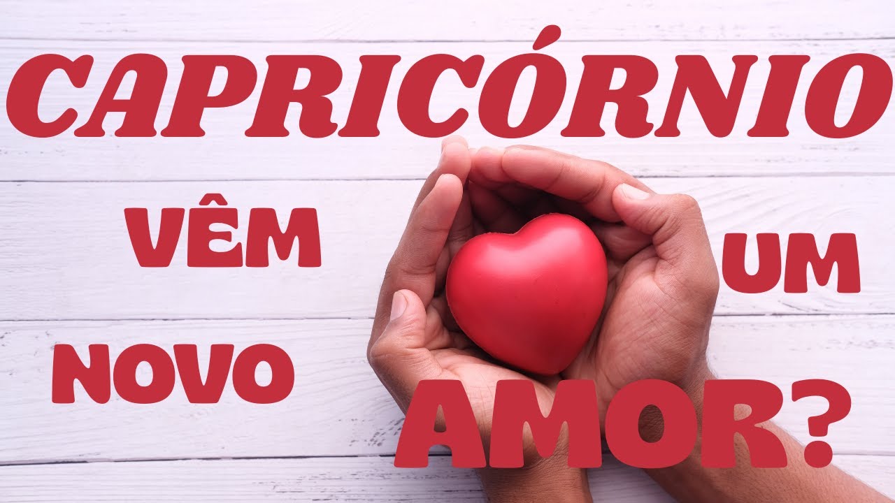 CAPRICÓRNIO   VAI TE MOSTRAR, QUE SIM, É POSSÍVEL, CONFIAR E  AMAR NOVAMENTE !!!