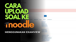 Tutorial upload soal ke moodle dengan menggunakan examview