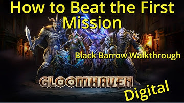 How To Play Gloomhaven PC / Digital | Walkthrough of The First Mission: Black Barrow