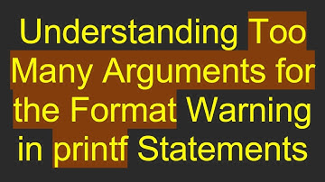 Understanding Too Many Arguments for the Format Warning in printf Statements