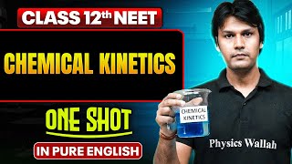 CHEMICAL KINETICS | Class 12th ONE SHOT | Complete NEET Chemistry in Pure English