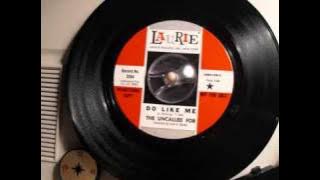 The Uncalled For - Do like me (60'S GARAGE ROCK)