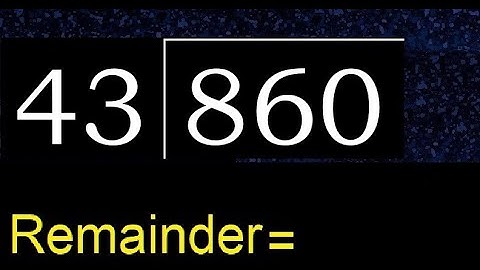 Divide 860 by 43 , remainder  . Division with 2 Digit Divisors . How to do