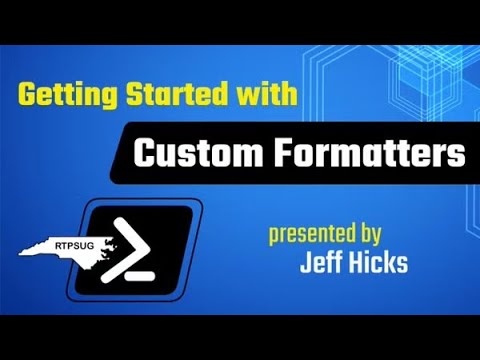 Getting Started using Custom Formatters with Jeff Hicks