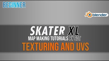 Skater XL Mapping Tutorials | Texturing and UVs (Part 1: Blender)