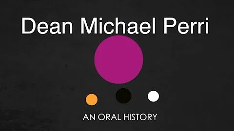 An Oral History With Dean Michael Perri, September...