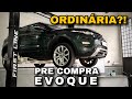 BONITINHA MAS ORDINÁRIA? PRÉ COMPRA EVOQUE - FIRST LINE | ApC