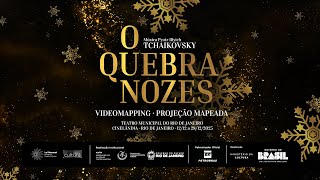 O Quebra Nozes - Projeção Mapeada - Teatro Municipal do Rio de Janeiro