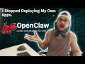 I Stopped Deploying My Own Apps. OpenClaw codes and deploys for me!