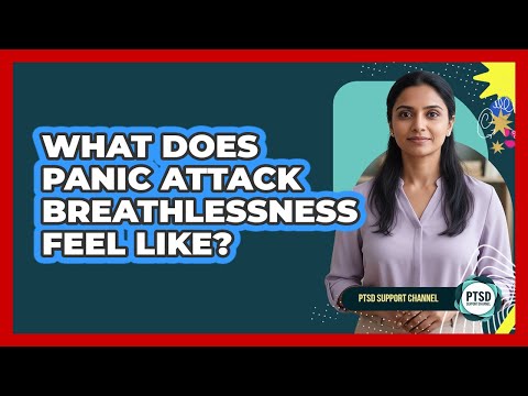 What Does Panic Attack Breathlessness Feel Like?