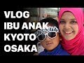 SERU BANGET JALAN-JALAN KE KYOTO OSAKA