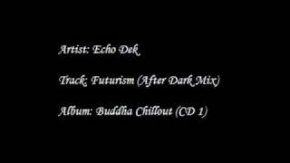 Echo Dek - Futurism (After Dark Mix)
