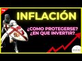 INVERTIR CON INFLACION - Protegerse de la Inflación