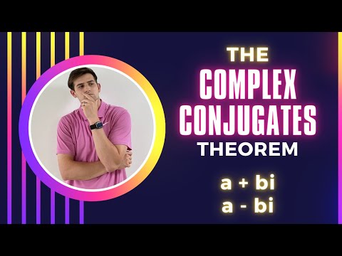 The Complex Conjugates Theorem