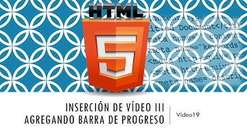 Curso HTML 5. Inserción Vídeos III. Vídeo 19