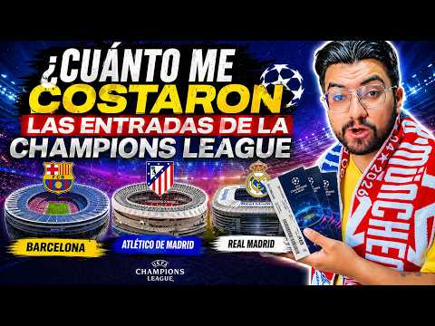 ¿CUÁNTO ME VALIERON LAS ENTRADAS PARA VER LA CHAMPIONS LEAGUE?