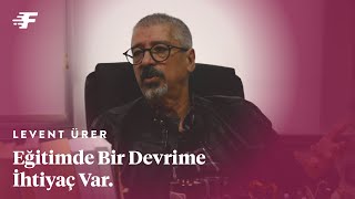 Eğitim Sisteminin Gidişatı Levent Ürer X Flaps Club