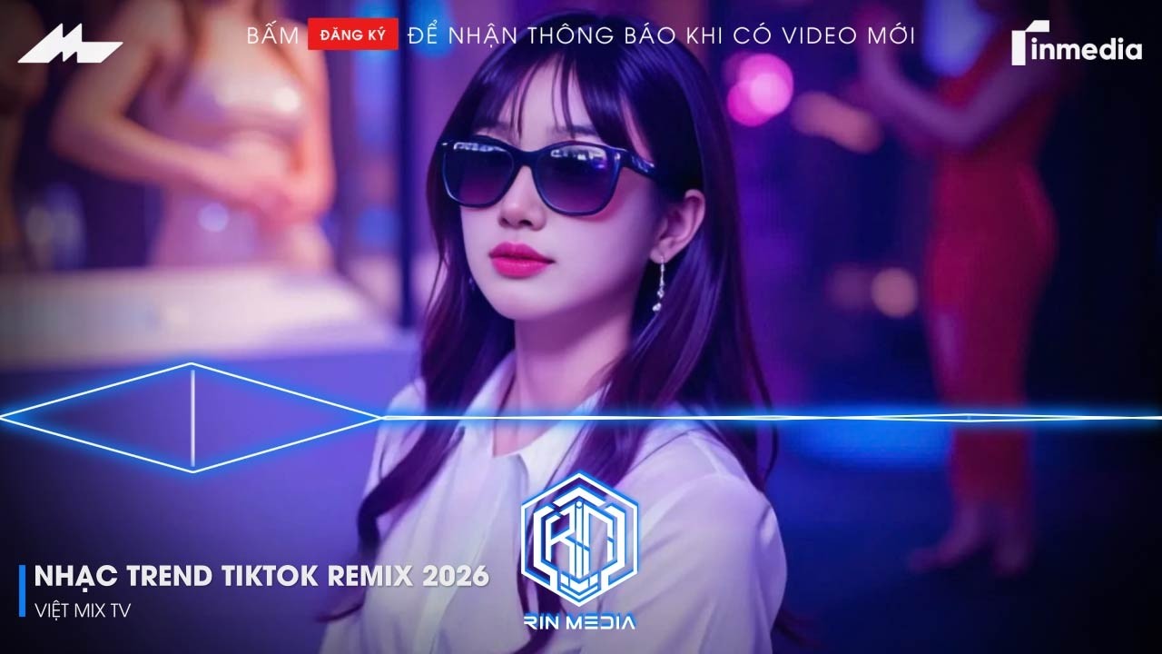 NHẠC TREND TIKTOK REMIX 2026 | NONSTOP VIỆT MIX 2026 BASS CỰC MẠNH | NHẠC TRẺ REMIX HAY NHẤT 2026