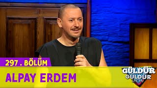 Stand Up - Alpay Erdem 297Bölüm Güldür Güldür Show