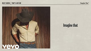 Riley Green - Imagine That (Lyric Video)