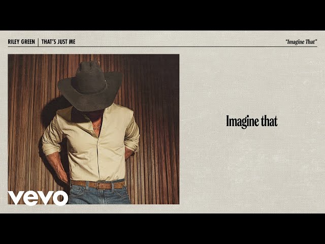 Imagine ThatNEW!Riley Green