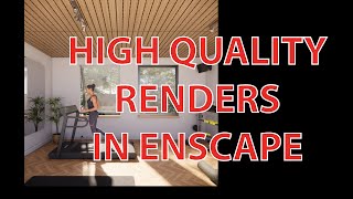 Exporting a High Quality Render in Enscape