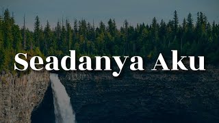 Seadanya Aku -  Ippo Hafiz (Lirik) | Mix…