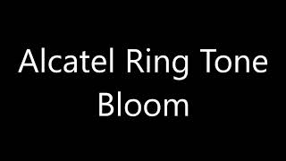 Alcatel Ringtone  Bloom