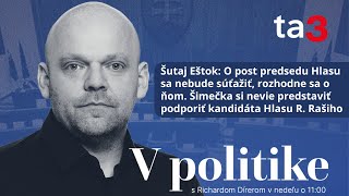 Šutaj Eštok: O post predsedu Hlasu sa nebude súťažiť. Šimečka si nevie predstaviť podporiť R. Rašiho
