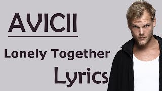 Avicii - Lonely Together [Lyrics / Lyric Video] ft. Rita Ora