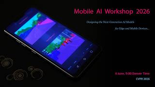 Mobile AI Workshop 2026 @ CVPR: Deep Learning on Mobile Devices, Live Stream