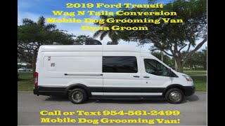 2019 Ford Transit T350 Wag N Tails Dyna Groom Conversion Generator Shore Power Dual Stations Groomer