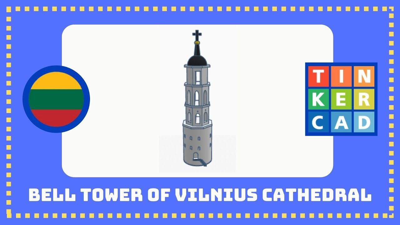 English Tinkercad tutorial - Bell tower of Vilnius cathedral, Lithuania