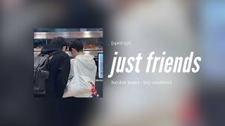 Hayden James Boy Matthew - Just Friends Sped Up